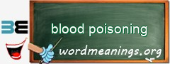 WordMeaning blackboard for blood poisoning